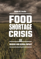 Food Shortage Crisis: Origins and Global Impact B0FGYDKMHN Book Cover