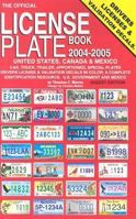 The Official License Plate Book 2004-2005: Drivers License, Special Plates, Validation Decals, Government Plates, Mexican Plates: A Registry of License ... in Color Illustrations (License Plate Book) 1886777071 Book Cover