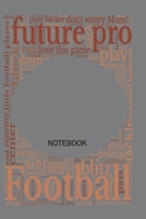 Future Pro Football Notebook: Notebook and Journal for Football Lovers 1704235928 Book Cover