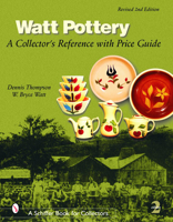 Watt Pottery: A Collector's Reference With Price Guide 0887406149 Book Cover