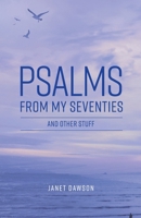 Psalms from my Seventies and other stuff 192258956X Book Cover