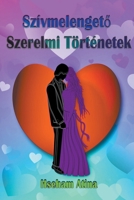 Szívmelengető Szerelmi Történetek B0BX5KP2QF Book Cover