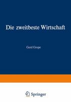 Die Zweitbeste Wirtschaft: Utopien Und Reelle Chancen in Der Modernen Wirtschaft 3663020274 Book Cover