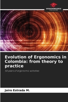 Evolution of Ergonomics in Colombia: from theory to practice: 54 years of ergonomic activities 6208737443 Book Cover