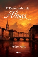 O Reencontro de Almas (Portuguese Edition) 652802717X Book Cover