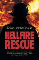 Hellfire Rescue: Conquering Adversity, Tragedy, Satanic Possession - and Living Joyfully Ever After B0F991J4G1 Book Cover
