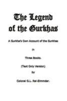 The Legend of the Gurkhas 1411657888 Book Cover