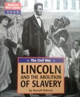 American War Library - The Civil War: Lincoln and the Abolition of Slavery (American War Library) 156006580X Book Cover