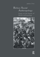 Before Social Anthropology: Essays on the History of British Anthropology 3718652927 Book Cover