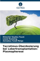 Tacrolimus-Überdosierung bei Lebertransplantation: Plasmapherese (German Edition) 6630223888 Book Cover