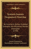 Syntaxis Joannis Despauterii Ninivitae: Ab Innumeris, Quibus Scatebat Exemplar Ant-Verpiense, Mendis Expurgata (1744) 1166194833 Book Cover