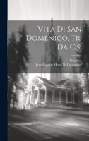 Vita Di San Domenico, Tr. Da C.s. 1022425986 Book Cover