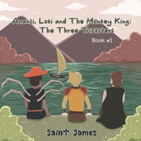 Anansi, Loki and the Monkey King - The Three Tricksters: The Three Tricksters B0C6WFZVTJ Book Cover