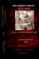 Amor Conquista Y Romance: Conquista a la Mujer Que Amas. 1519165145 Book Cover