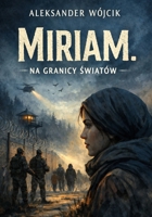 Miriam Na granicy swiatów (Polish Edition) B0GKXHP5VC Book Cover