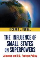 The Influence of Small States on Superpowers: Jamaica and U.s. Foreign Policy 9766406669 Book Cover