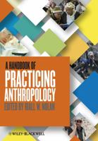 A Handbook of Practicing Anthropology 0470674598 Book Cover