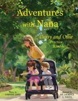 Adventures with Nana: Daisy and Ollie Practice Kindness 1764279506 Book Cover