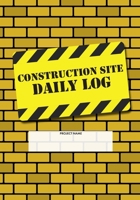Construction Site Daily Log: Construction Superintendent Daily Log Book | Jobsite Project Management Report, Site Book, Labourer Notebook Diary, Tasks, Schedules 1677994215 Book Cover