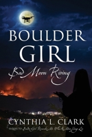 Boulder Girl: Bad Moon Rising 1977249795 Book Cover