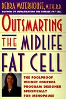 Outsmarting the Midlife Fat Cell: Winning Weight Control Strategies for Women Over 35 to Stay Fit Through Menopause 078686284X Book Cover