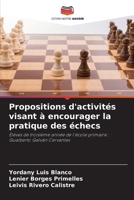 Propositions d'activités visant à encourager la pratique des échecs (French Edition) 620906812X Book Cover
