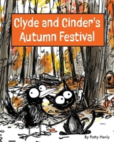 Clyde and Cinder's Autumn Festival 0990581292 Book Cover