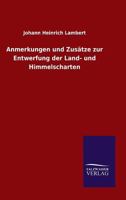 Anmerkungen Und Zusatze Zur Entwerfung Der Land- Und Himmelscharten 1141782286 Book Cover