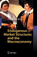 Endogenous Market Structures and the Macroeconomy 3540874267 Book Cover