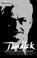 Janácek: Glagolitic Mass (Cambridge Music Handbooks) 0521389011 Book Cover