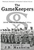The Gamekeepers: Whitewash, Blackmail, and Baseball’s Darkest Secrets B0CHL7DJ2G Book Cover