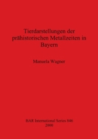 Tierdarstellungen der Prahistorischen Metallzeiten in Bayern 1841710504 Book Cover