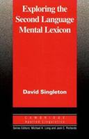 Exploring the Second Language Mental Lexicon (The Cambridge Applied Linguistics Series) 0521555345 Book Cover