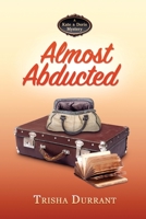 Almost Abducted: A Kate and Doris Mystery 1946063231 Book Cover