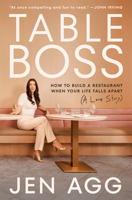 Table Boss: How to Build a Restaurant When Your Life Falls Apart (a Love Story) 0771020511 Book Cover
