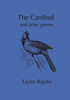 The Cardinal and other Poems 1312357525 Book Cover