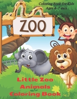 Little Zoo Animals Coloring Book - Coloring Book for Kids Ages 4-7 yars: Coloring Book for Young Boys & Girls B08C3W94XQ Book Cover