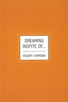 Dreaming Inspite Of... B0H2NMDWJ7 Book Cover