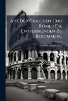 Art Der Griechen Und Römer Die Entfernungen Zu Bestimmen... 1246682729 Book Cover