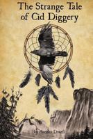 The Strange Tale of Cid Diggery 1975716221 Book Cover