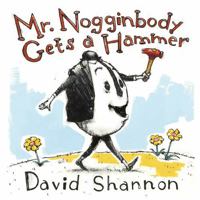 Mr. Nogginbody Gets a Hammer 1324003448 Book Cover