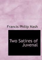 Two Satires of Juvenal 1437358926 Book Cover