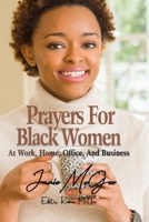 Prayers For Black Women At Work, Office, Home, And Business B08DSX3C2L Book Cover