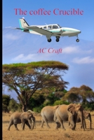 The Coffee Crucible B09M55W189 Book Cover