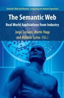 The Semantic Web: Real-World Applications from Industry (Semantic Web and Beyond) 0387485309 Book Cover