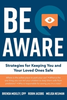 Be Aware: Strategies for Keeping You and Your Loved Ones Safe 1098367987 Book Cover