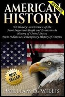 American History: Us History: An Overview of the Most Important People & Events. the History of United States: From Indians to Contemporary History of America 154042894X Book Cover