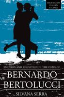 Emotion and Cognition in the Films of Bernardo Bertolluci 1780885091 Book Cover