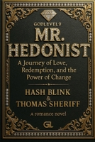 Mr Hedonist: A Journey of Love, Redemption, and the Power of Change B0FWQTH38G Book Cover