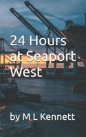 24 Hours at Seaport West B0DPHYDX4D Book Cover